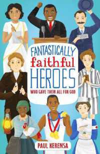 Fantastically Faithful Heroes Who Gave Their All for God (Fantastically Faithful People)