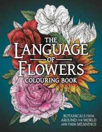 The Language of Flowers Colouring Book : Botanicals from around the World and their Meanings