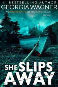 She Slips Away (An Artemis Blythe Fbi Mystery Thriller)
