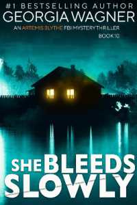 She Bleeds Slowly (An Artemis Blythe Fbi Mystery Thriller)