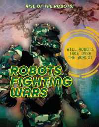 Robots Fighting Wars (Rise of the Robots!) （Library Binding）