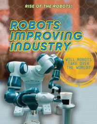 Robots Improving Industry (Rise of the Robots!) （Library Binding）