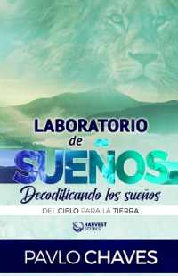Laboratorio de sueños : Decodificando los sueños del cielo para la tierra
