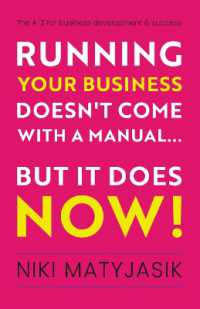 Running your Business doesn't come with a Manual...But it does NOW! : The A-Z for Business Development & Success