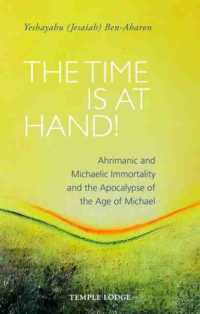 The Time is at Hand! : Ahrimanic and Michaelic Immortality and the Apocalypse of the Age of Michael