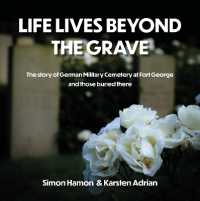 Life Lives Beyond the Grave : The story of the German Military Cemetery at Fort George and those buried there
