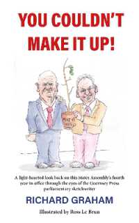 You Couldn't Make It Up! : A light-hearted look back on this States Assembly's fourth year in office through the eyes of the Guernsey Press parliamentary sketchwriter
