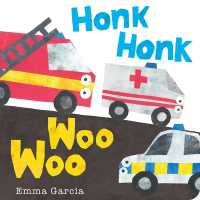Honk Honk Woo Woo (All about Sounds) （Board Book）