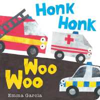 Honk Honk Woo Woo (All about Sounds) （Board Book）