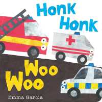 Honk Honk Woo Woo (All about Sounds) （Board Book）