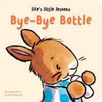 Life's Little Lessons: Bye-Bye Bottle (Life's Little Lessons) （Board Book）