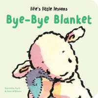 Life's Little Lessons: Bye-Bye Blanket （Board Book）