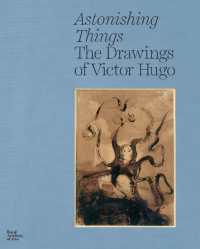 Astonishing Things : The Drawings of Victor Hugo