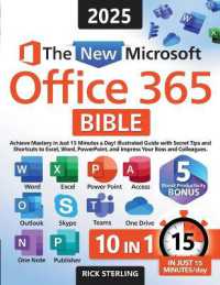 The New Microsoft Office 365 Bible : Achieve Mastery in Just 15 Minutes a Day - Illustrated Guide with Secret Tips and Shortcuts to Excel, Word, PowerPoint, and Impress Your Boss and Colleagues