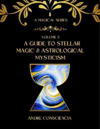 A Guide to Stellar Magic and Astrological Mysticism (A Magical Study Series)
