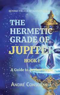 The Hermetic Grade of Jupiter : A Guide to Jovian Magic (Beyond the Veil of Illusion)