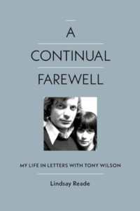 A Continual Farewell : My Life in Letters with Tony Wilson