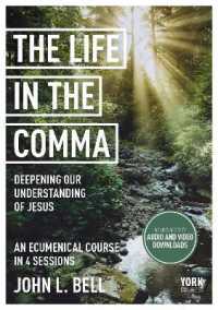 The Life in the Comma: Deepening Our Understanding of Jesus : York Courses