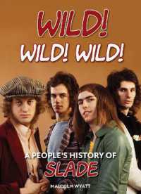 Wild! Wild! Wild! : A People's History of Slade
