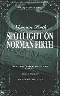 Spotlight on Norman Firth - Stories of Crime & Detection Volume 7 (Search the Lady & She Vamped a Strangler)