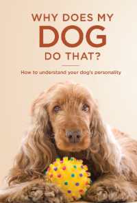 Why Does My Dog Do That? : How to understand your dog's personality