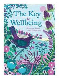 The Key to Wellbeing : Develop a happy and healthy you (Self Help)
