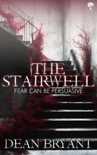 The Stairwell : A spine-chilling supernatural / psychological thriller