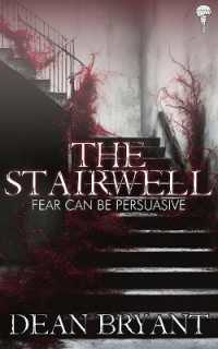 The Stairwell : A spine-chilling supernatural / psychological thriller