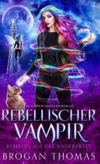 Rebellischer Vampir (Rebellin Aus Der Anderswelt)