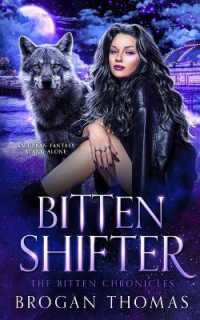 Bitten Shifter (The Bitten Chronicles)