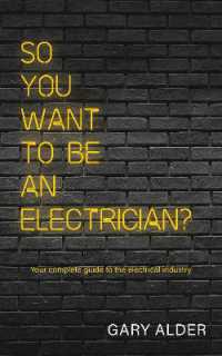 So You Want to be an Electrician? : Your complete guide to the electrical industry