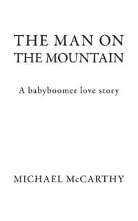 The Man on the Mountain : A babyboomer love story