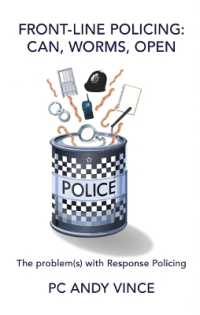 Front-line Policing: Can, Worms, Open : The problem(s) with Response Policing