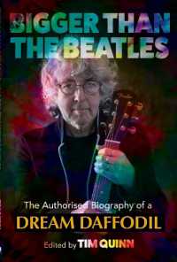 Bigger than the Beatles : The Authorised Biography of a Dream Daffodil