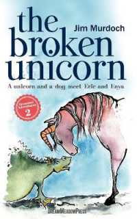 The Broken Unicorn : A unicorn and a dog meet Eric and Enya (Dreamland Adventures)