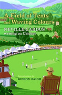 A Field of Tents and Waving Colours : Neville Cardus Writing on Cricket