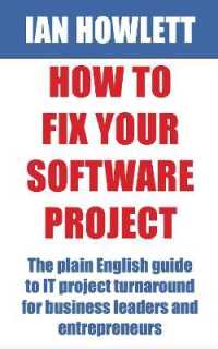 How to Fix Your Software Project : The plain English guide to IT project turnaround for business leaders and entrepreneurs