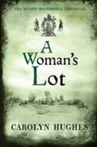 A Woman's Lot : The Second Meonbridge Chronicle (Meonbridge Chronicles)