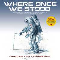 WHERE ONCE WE STOOD : Stories of the Apollo Astronauts Who Walked on the Moon - EXPANDED Artemis Edition （2ND）