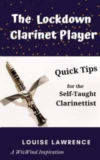 The Lockdown Clarinet Player : Quick Tips for the Self-Taught Clarinettist