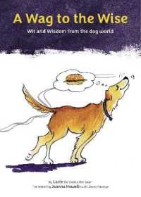 A Wag to the Wise : Wit and wisdom from the dog world （2ND）