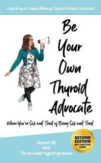 Be Your Own Thyroid Advocate : When You're Sick and Tired of Being Sick and Tired （2ND）