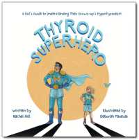 Thyroid Superhero : A Kid's Guide to Understanding Their Grown-up's Hypothyroidism