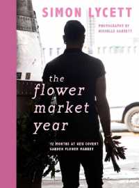 The Flower Market Year : 12 Months at New Covent Garden Flower Market