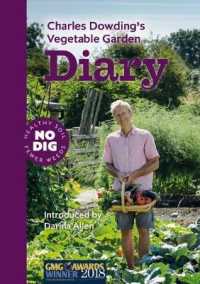 Charles Dowding's Vegetable Garden Diary : No Dig, Healthy Soil, Fewer Weeds, 3rd Edition （3RD Spiral）