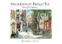 VIEUX LYON ET PRESQU' ÎLE. : VUE D'UN ARTISTE