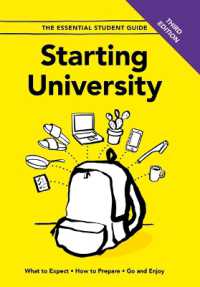 Starting University - Third Edition : What to Expect, How to Prepare, Go and Enjoy (The Essential Student Guide) （3RD）