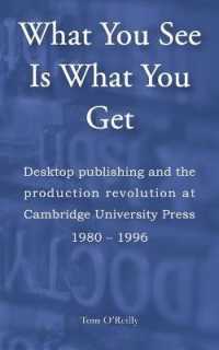 What You See Is What You Get : Desktop publishing and the production revolution at Cambridge University Press, 1980-1996