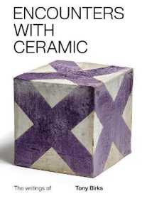 Encounters with Ceramic : The Writings of Tony Birks