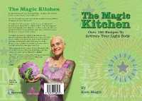 The Magic Kitchen : Over 150 Recipes to Activate Your Lightbody